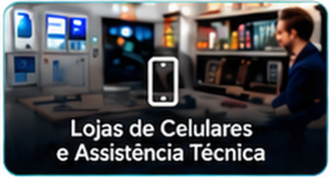 Lojas de celulares e assistência técnica